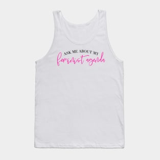 Ask me About My Feminist Agenda Tank Top